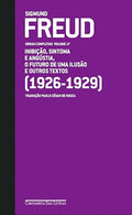 Freud. 1926-1929. Inibição, Sintoma E Angustia, O Futuro De Uma Ilusão E Outros Textos