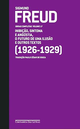 Freud. 1926-1929. Inibição, Sintoma E Angustia, O Futuro De Uma Ilusão E Outros Textos