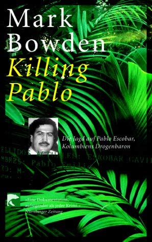 Killing Pablo. Die Jagd auf Pablo Escobar, Kolumbiens Drogenbaron.