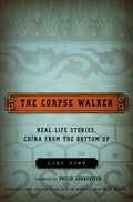 The Corpse Walker: Real Life Stories