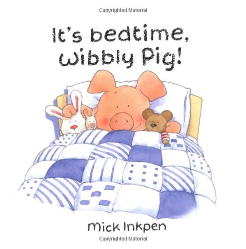 It's bedtime, Wibbly Pig! (Wibbly Pig)