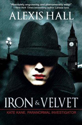 Iron & Velvet (Kate Kane, Paranormal Investigator) (Volume 1)