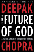 The future of God : a practical approach to spirituality for our times