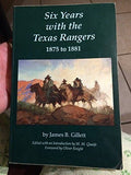 Six years with the Texas Rangers, 1875 to 1881