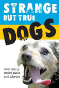 Strange but True Dogs