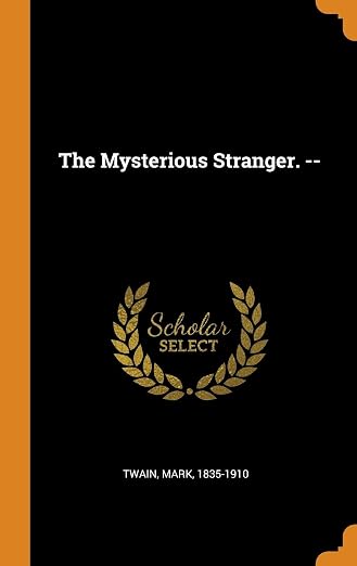 The Mysterious Stranger. --