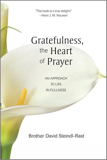 Gratefulness, the heart of prayer