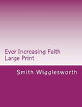 Ever Increasing Faith Large Print