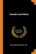 Lincoln's Last Hours