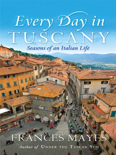 Every day in Tuscany