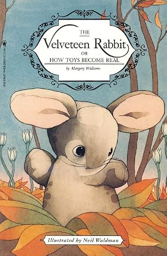 The Velveteen Rabbit or How Toys Become Real