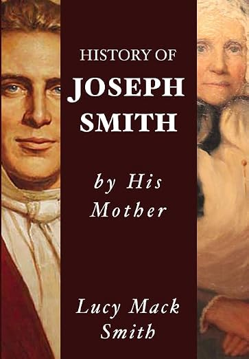 History of Joseph Smith by His Mother Lucy Mack Smith