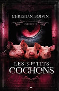 Les 3 p'tits cochons - Les contes interdits