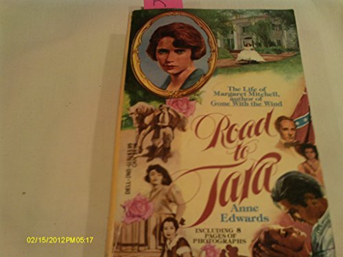 The Road to Tara/the Life of Margaret Mitchell, Author of Gone With the Wind