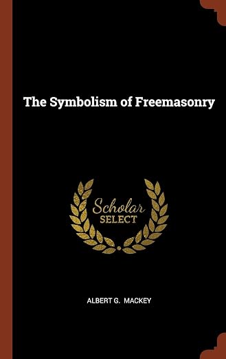 The Symbolism of Freemasonry