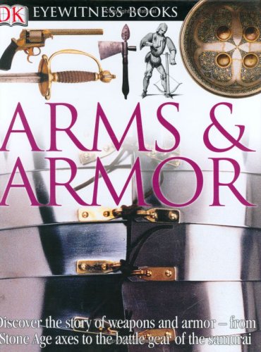 Arms & Armor (DK Eyewitness Books)