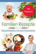 Familien Rezepte! Mit Punkten! Gesund Kochen mit dem Thermomix