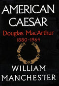 American Caesar (Part B): Douglas MacArthur 1880-1964