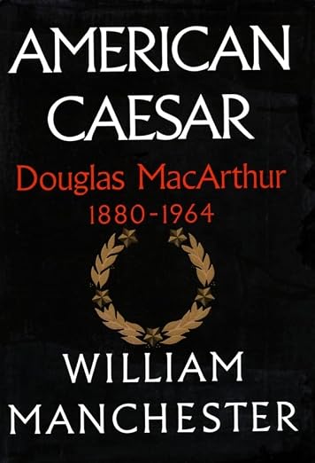 American Caesar (Part B): Douglas MacArthur 1880-1964