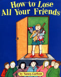 How to lose all your friends