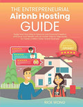The Entrepreneurial Airbnb Hosting Guide