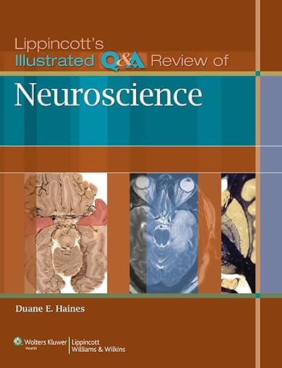 Lippincott's Illustrated Q&A Review of Neuroscience (Lippincott Illustrated Reviews Series)