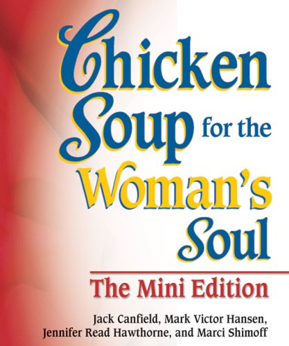 Chicken Soup for the Womans Soul The Mini-Edition (Chicken Soup)