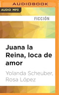 Juana la Reina, loca de amor