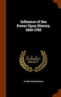 Influence of Sea Power Upon History, 1660-1783