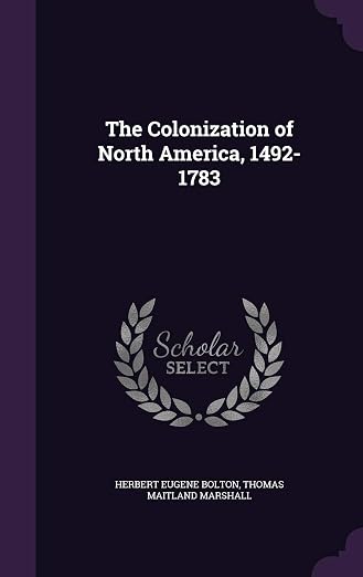 The Colonization of North America, 1492-1783