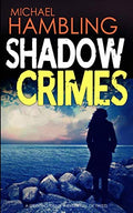SHADOW CRIMES a gripping crime thriller full of twists