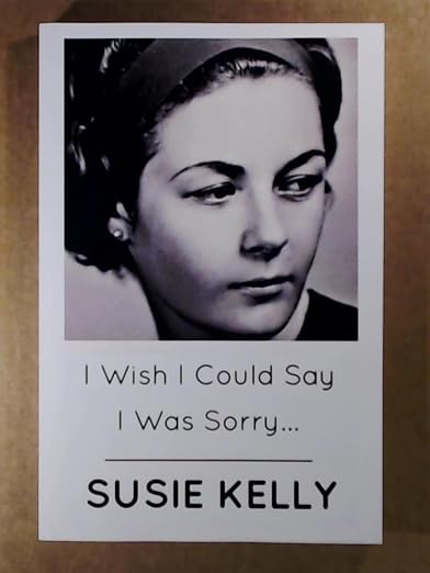 I Wish I Could Say I Was Sorry