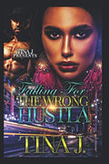 Falling For The Wrong Hustla
