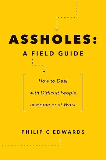 Assholes : a Field Guide