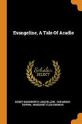 Evangeline, a Tale of Acadie