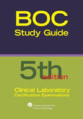Boc Study Guide for the Clinical Laboratory Certification Examinations
