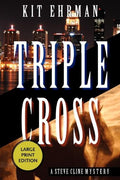 Triple Cross (Large Type) (Steve Cline Mystery)