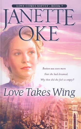 Love Takes Wing (Love Comes Softly Series #7)
