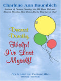 Dearest Dorothy, Help! I've Lost Myself!