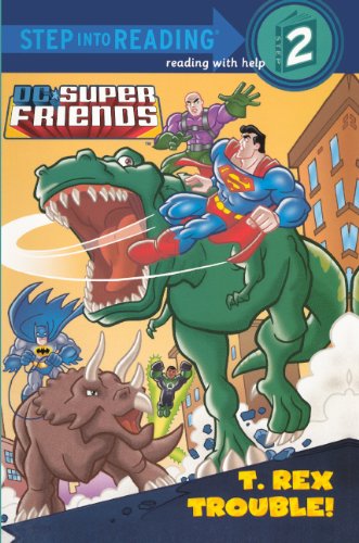 T. Rex Trouble! (Turtleback School & Library Binding Edition) (Dc Super Friends: Step into Reading, Step 2)