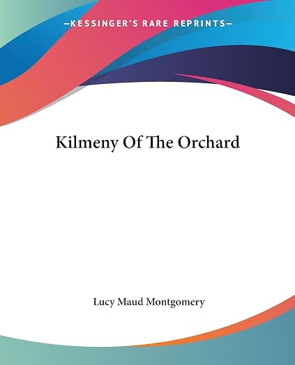 Kilmeny Of The Orchard