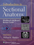 Introduction to Sectional Anatomy Workbook and Board Review Guide (Point (Lippincott Williams & Wilkins))