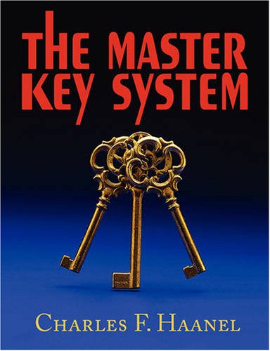 The Master Key System: Originally Part of the Course `the Laws of Success in Sixteen Lessons' by Napoleon Hill
