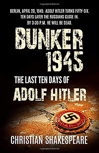 BUNKER 1945 - The Last Ten Days of ADOLF HITLER