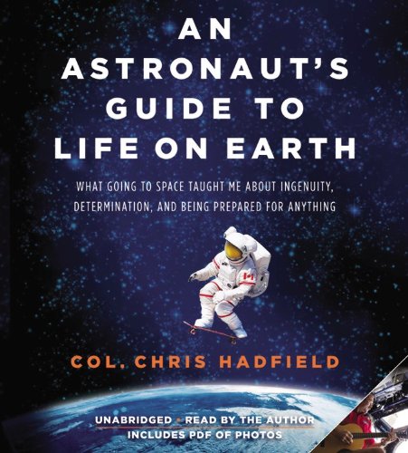 An Astronaut's Guide to Life on Earth