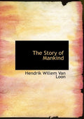 The Story of Mankind (Large Print Edition)