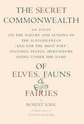 The secret commonwealth of elves, fauns, and fairies