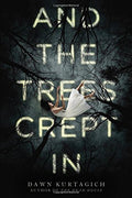 And the trees crept in