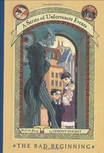 The Bad Beginning (A Series of Unfortunate Events, #1)