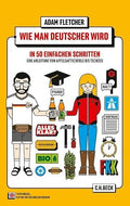 Wie man Deutscher wird in 50 einfachen Schritten / How to be German in 50 easy steps